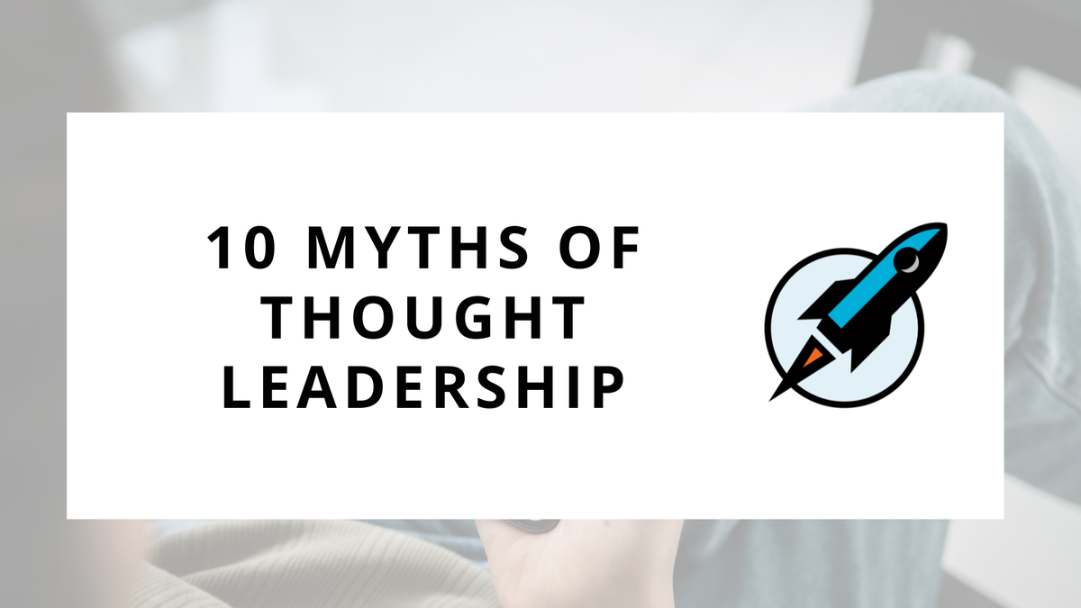 10 Myths of Thought Leadership