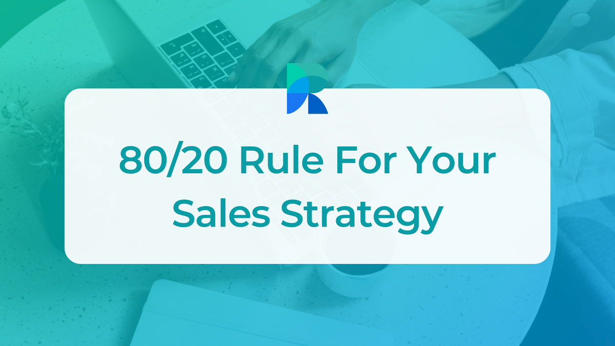 How to Apply the 80/20 Rule to Your Sales Strategy